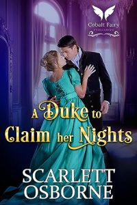 A Duke to Claim Her Nights: A Steamy Historical Regency Romance Novel epub download