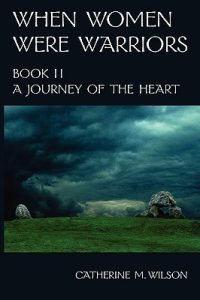 A Journey of the Heart (When Women Were Warriors