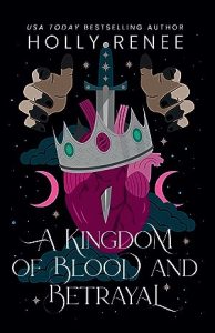 A Kingdom of Blood and Betrayal (Stars and Shadows
