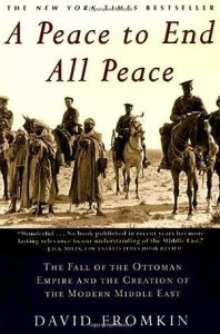 A Peace to End All Peace: The Fall of the Ottoman Empire and The Creation of the Modern Middle East epub download