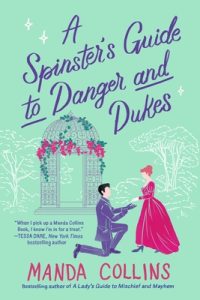 A Spinster's Guide to Danger and Dukes (Ladies Most Scandalous
