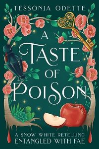A Taste of Poison: A Snow White Retelling (Entangled with Fae