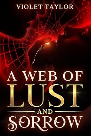A Web of Lust and Sorrow: A Dark Monster Romance Short Story (Darkly Depraved Monsters) epub download
