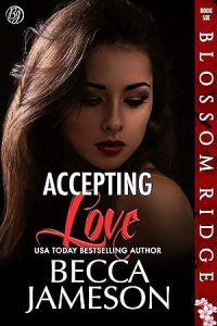 Accepting Love (Blossom Ridge #6) epub download