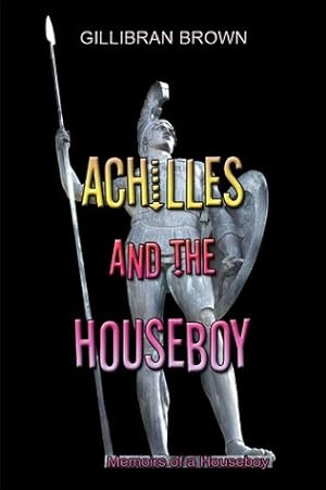 Achilles and the Houseboy (Memoirs of a Houseboy