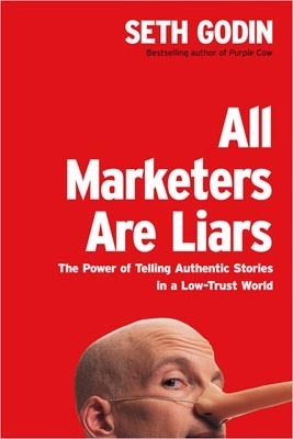 All Marketers Are Liars: The Power of Telling Authentic Stories in a Low-Trust World epub download
