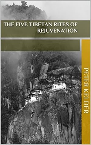 The Five Tibetan Rites of Rejuvenation: Original edition epub download