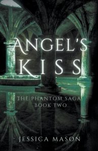 Angel's Kiss: The Phantom Saga: Book Two epub download