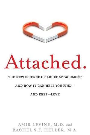 Attached: The New Science of Adult Attachment and How It Can Help You Find—and Keep—Love epub download