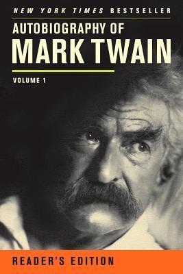 Autobiography of Mark Twain: Volume 1