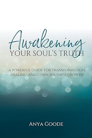 Awakening Your Soul's Truth: A Powerful Guide for Transformation
