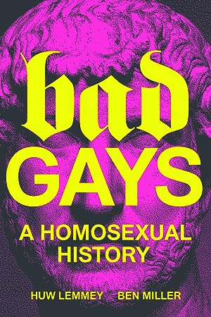 Bad Gays: A Homosexual History epub download