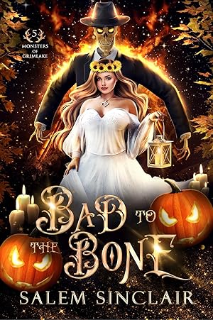 Bad to the Bone: A Halloween Monster Romance (Monsters of Grimlake Book 6) epub download