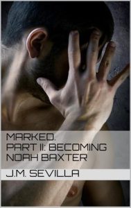 Becoming Noah Baxter (Marked