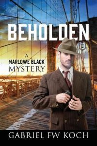 Beholden (Marlowe Black Mystery