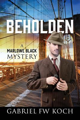 Beholden (Marlowe Black Mystery
