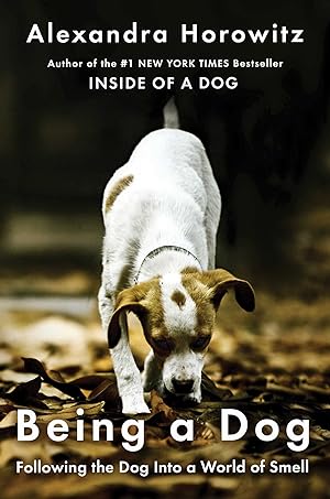 Being a Dog: Following the Dog Into a World of Smell epub download