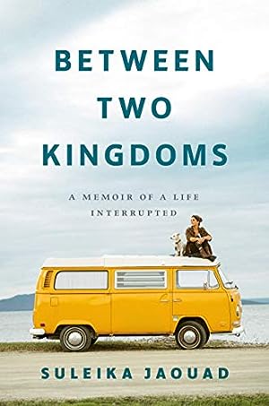 Between Two Kingdoms: A Memoir of a Life Interrupted epub download