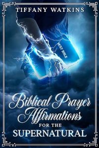 Biblical Prayer Affirmations for the Supernatural epub download