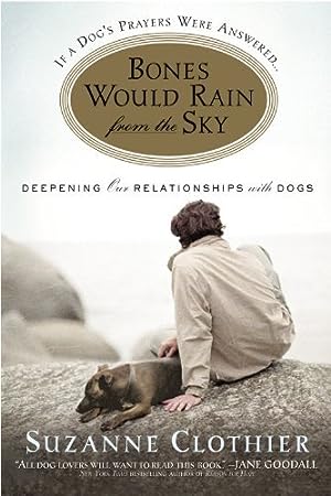 Bones Would Rain from the Sky: Deepening Our Relationships with Dogs epub download