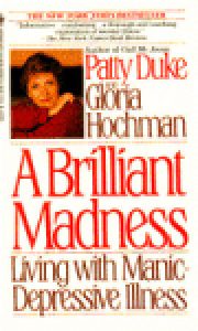 Brilliant Madness: Living with Manic Depressive Illness epub download