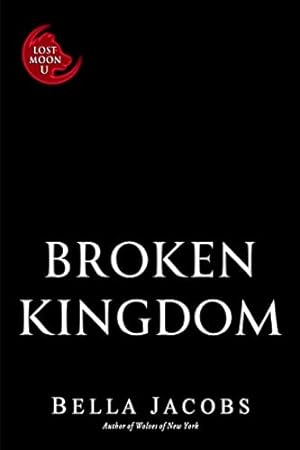 Broken Kingdom (Lost Moon University #4) epub download