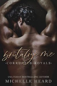Brutalize Me (Corrupted Royals