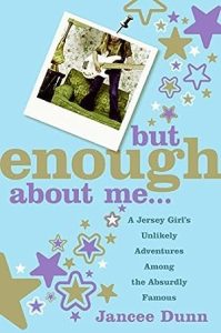 But Enough About Me: A Jersey Girl's Unlikely Adventures Among the Absurdly Famous epub download