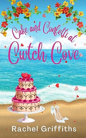 Cake and Confetti at Cwtch Cove (Cwtch Cove #6) epub download