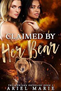 Claimed by Her Bear: A FF Bear Shifter Romance (The Montana Grizzlies Book 2) epub download
