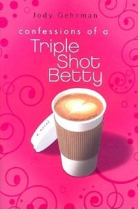 Confessions of a Triple Shot Betty (Triple Shot Bettys