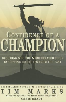 Confidence of a Champion: Becoming Who You Were Created to Be by Letting Go of Lies from the Past epub download