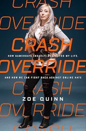Crash Override: How Gamergate (Nearly) Destroyed My Life