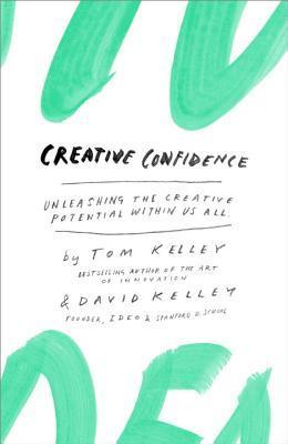 Creative Confidence: Unleashing the Creative Potential Within Us All epub download