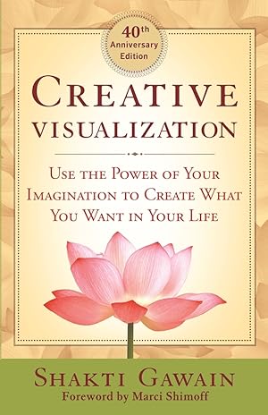 Creative Visualization: Use the Power of Your Imagination to Create What You Want in Your Life epub download