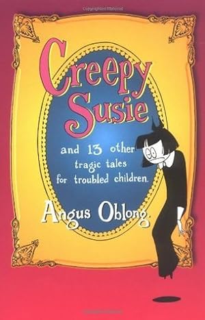 Creepy Susie and 13 Other Tragic Tales for Troubled Children epub download