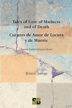 Tales of Love of Madness and of Death / Cuentos de Amor de Locura y de Muerte epub download