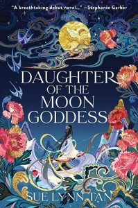 Daughter of the Moon Goddess (The Celestial Kingdom Duology