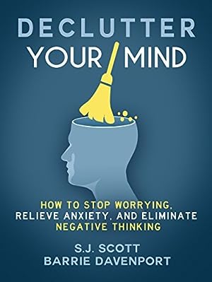 Declutter Your Mind: How to Stop Worrying