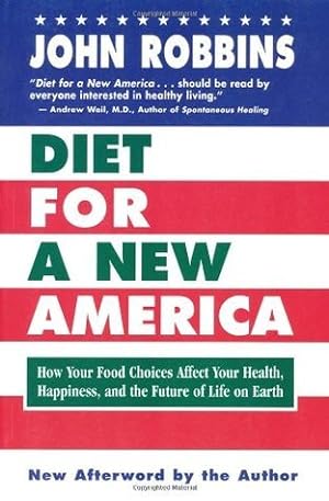 Diet for a New America: How Your Food Choices Affect Your Health