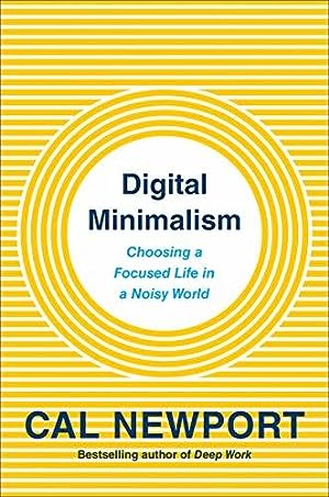 Digital Minimalism: Choosing a Focused Life in a Noisy World epub download