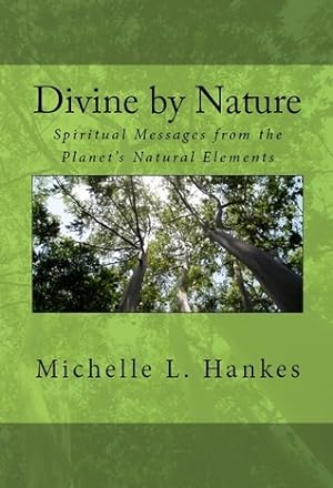 Divine by Nature: Spiritual Messages from the Planet's Natural Elements epub download