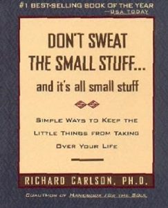 Don't Sweat the Small Stuff ... and It's All Small Stuff: Simple Ways to Keep the Little Things From Taking Over Your Life epub download