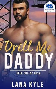 Drill Me Daddy: An MM Age Play Romance (Blue Collar Boys Book 1) epub download