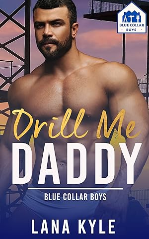 Drill Me Daddy: An MM Age Play Romance (Blue Collar Boys Book 1) epub download