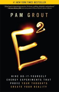 E-Squared: Nine Do-It-Yourself Energy Experiments That Prove Your Thoughts Create Your Reality epub download