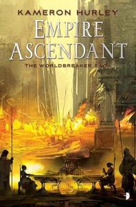 Empire Ascendant (Worldbreaker Saga