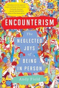 Encounterism: The Neglected Joys of Being In Person epub download