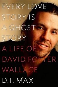 Every Love Story Is a Ghost Story: A Life of David Foster Wallace epub download