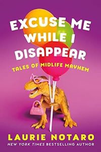Excuse Me While I Disappear: Tales of Midlife Mayhem epub download